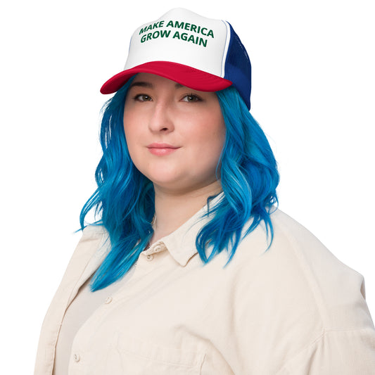 "Make America Grow Again" Foam trucker hat